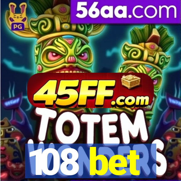 108 bet